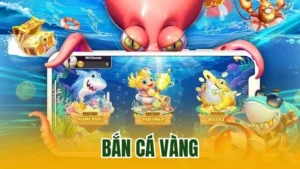 Bắn Cá Vàng