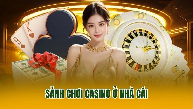 Sảnh chơi casino ở nhà cái