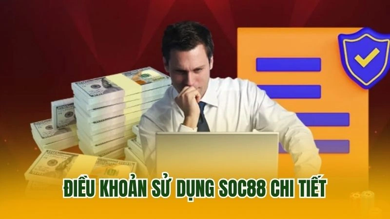 Điều khoản sử dụng SOC88 chi tiết