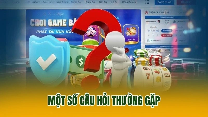 Một số câu hỏi thường gặp