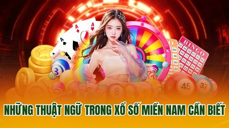 Những thuật ngữ trong xổ số miền Nam cần biết